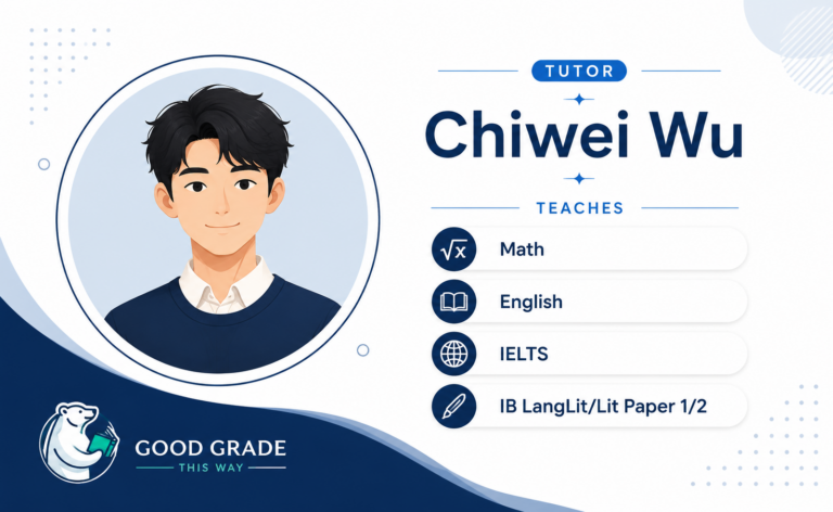 English, Mathematics & IELTS Tutoring | IB English LangLit/Lit | 1-on-1 Lessons with Chiwei Wu